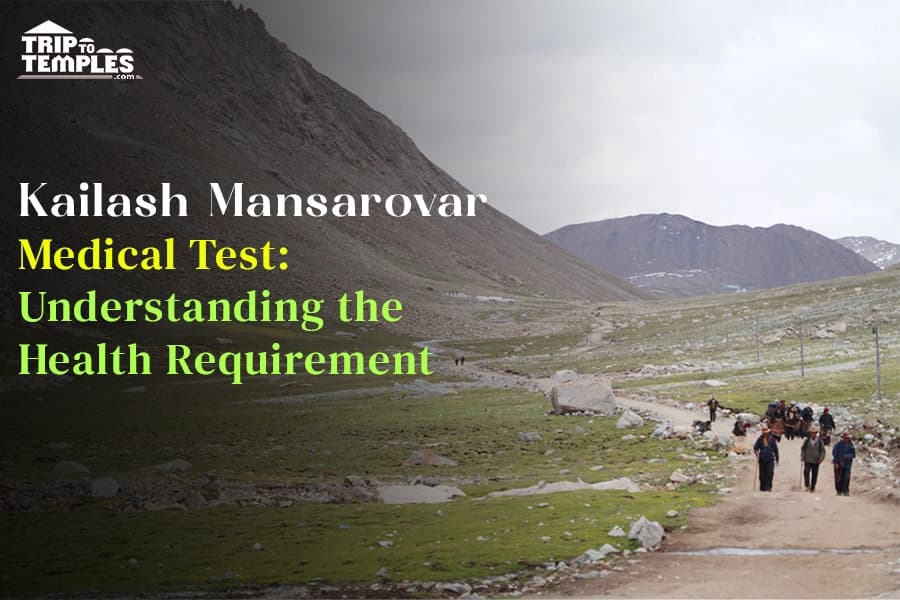 Kailash Mansarovar Yatra Medical Test: Understanding the Health Requirements Kailash Mansarovar Yatra Medical Test: Understanding the Health Requirements